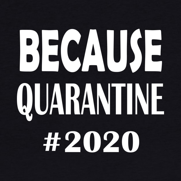 Because Quarantine 2020 by hippyhappy